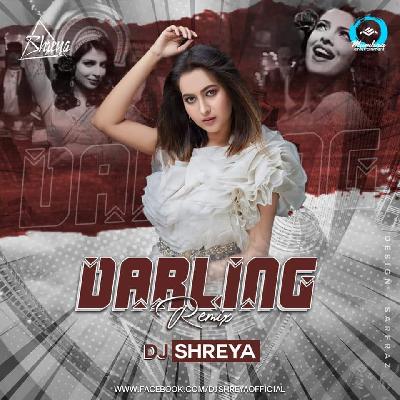 DARLING (REMIX) - DJ SHREYA